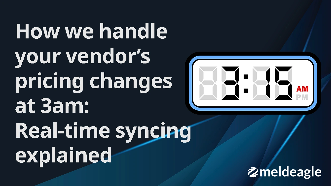 How we handle your vendors pricing changes at 3am